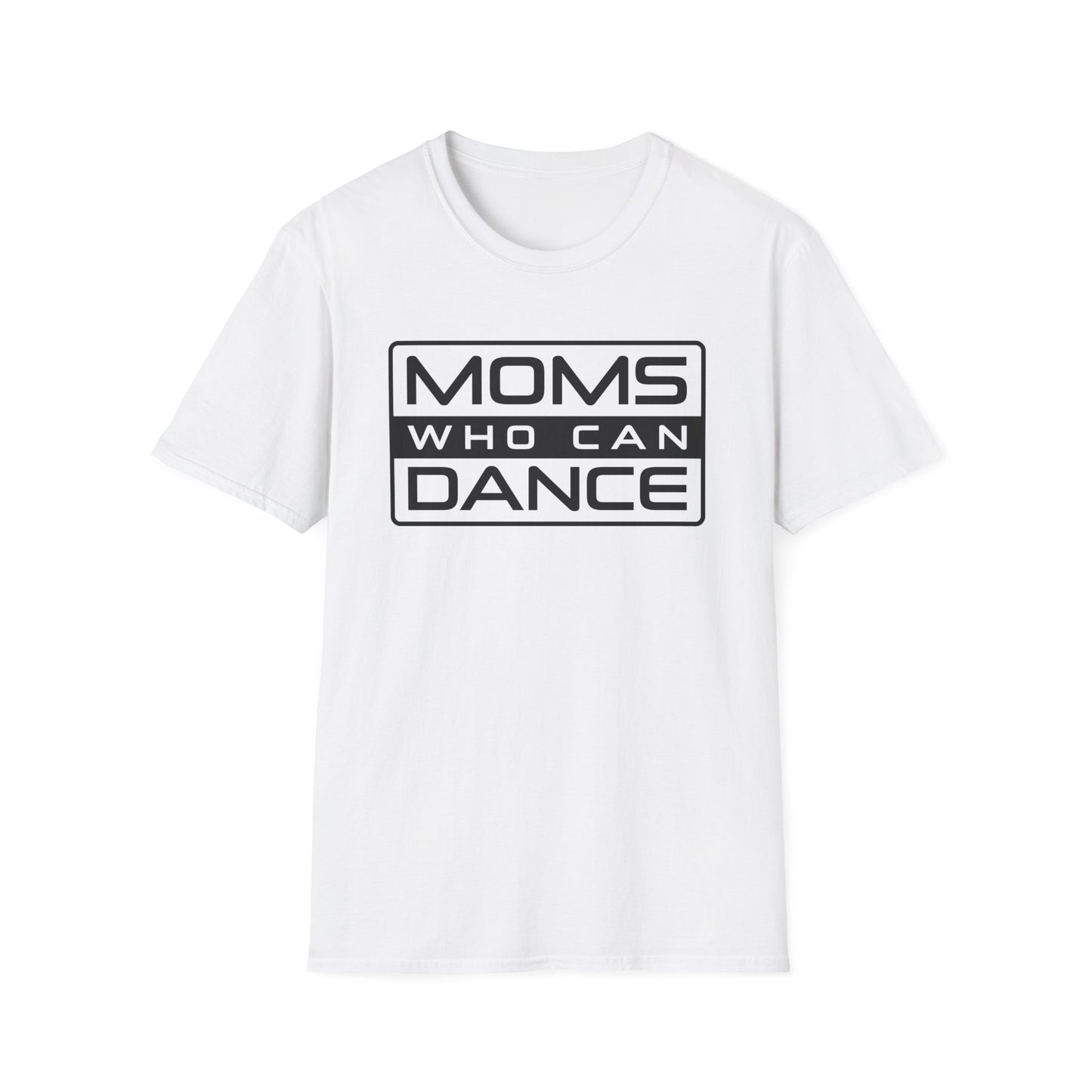 Unisex T-Shirt - MOMS WHO CAN DANCE - BLACK LOGO