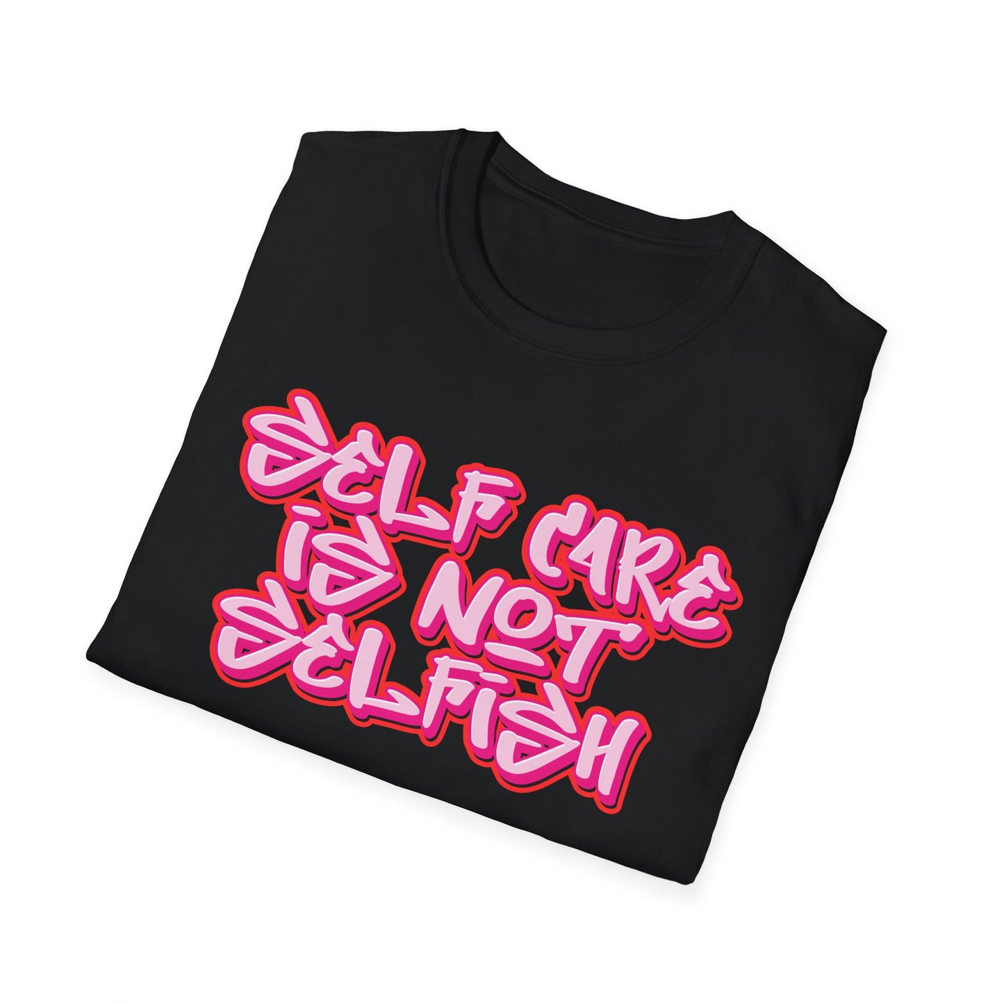 Unisex T-Shirt - SELF CARE IS NOT SELFISH