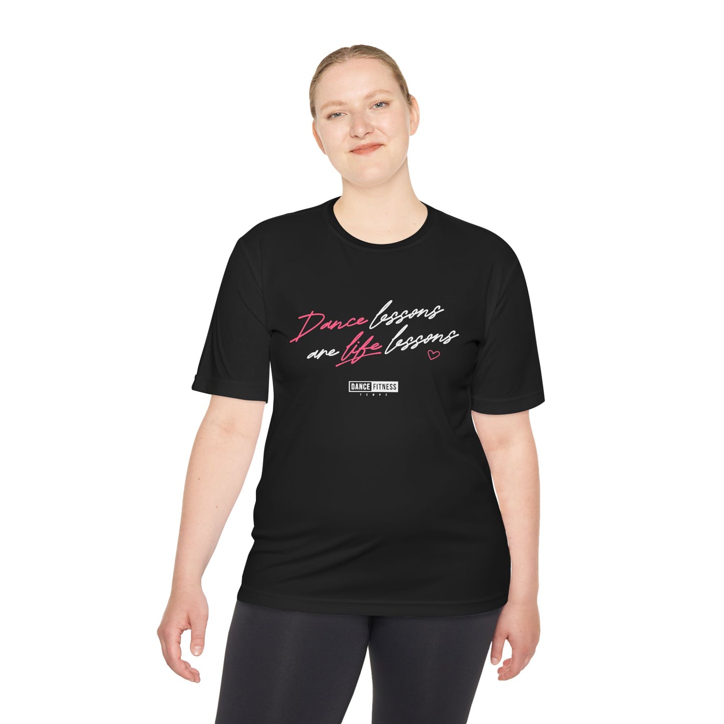 Unisex Moisture Wicking - DANCE LESSONS ARE LIFE LESSONS