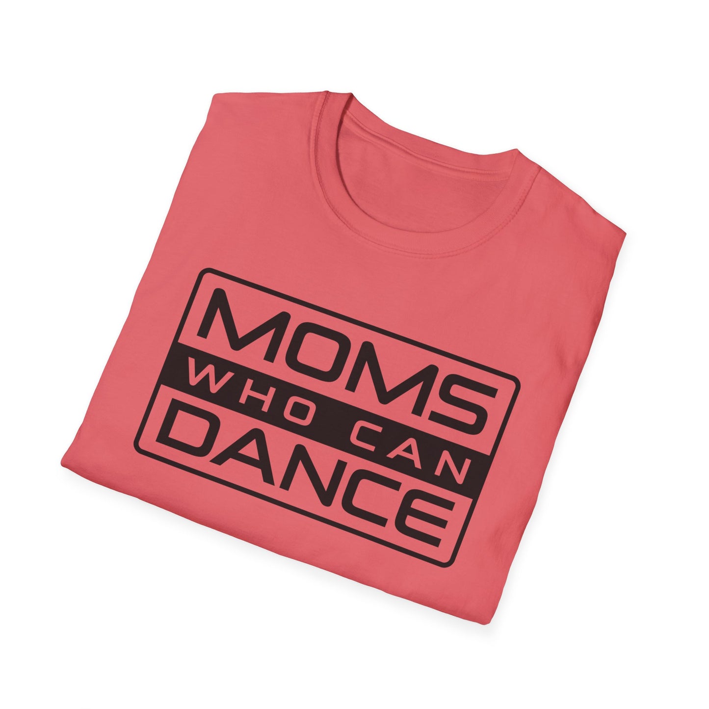 Unisex T-Shirt - MOMS WHO CAN DANCE - BLACK LOGO