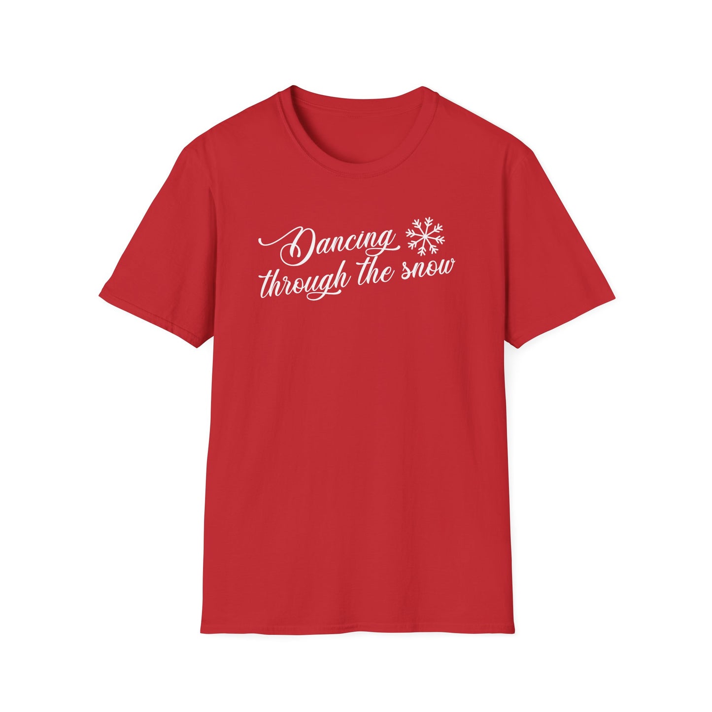 DANCING THROUGH THE SNOW - Unisex Softstyle T-Shirt