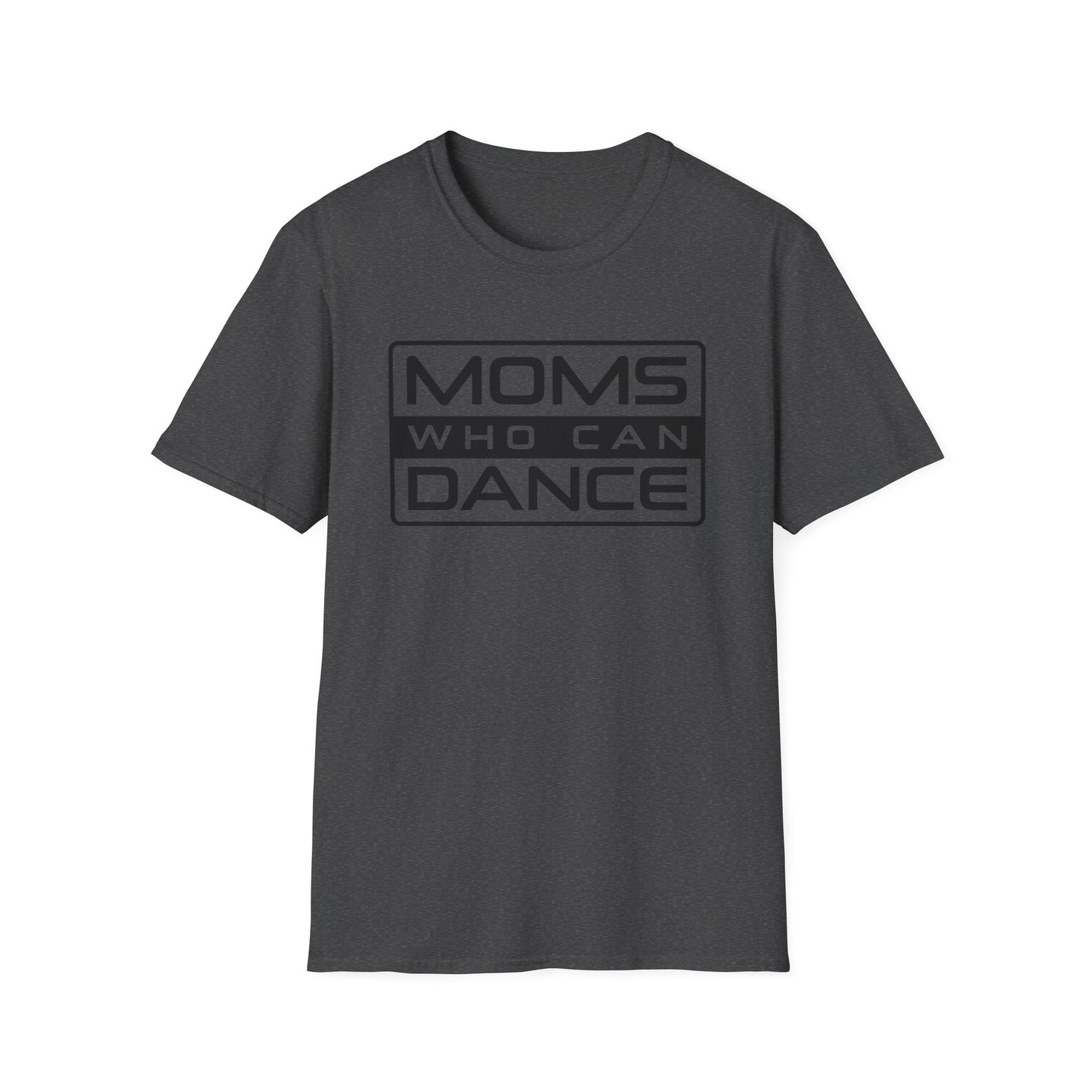 Unisex T-Shirt - MOMS WHO CAN DANCE - BLACK LOGO
