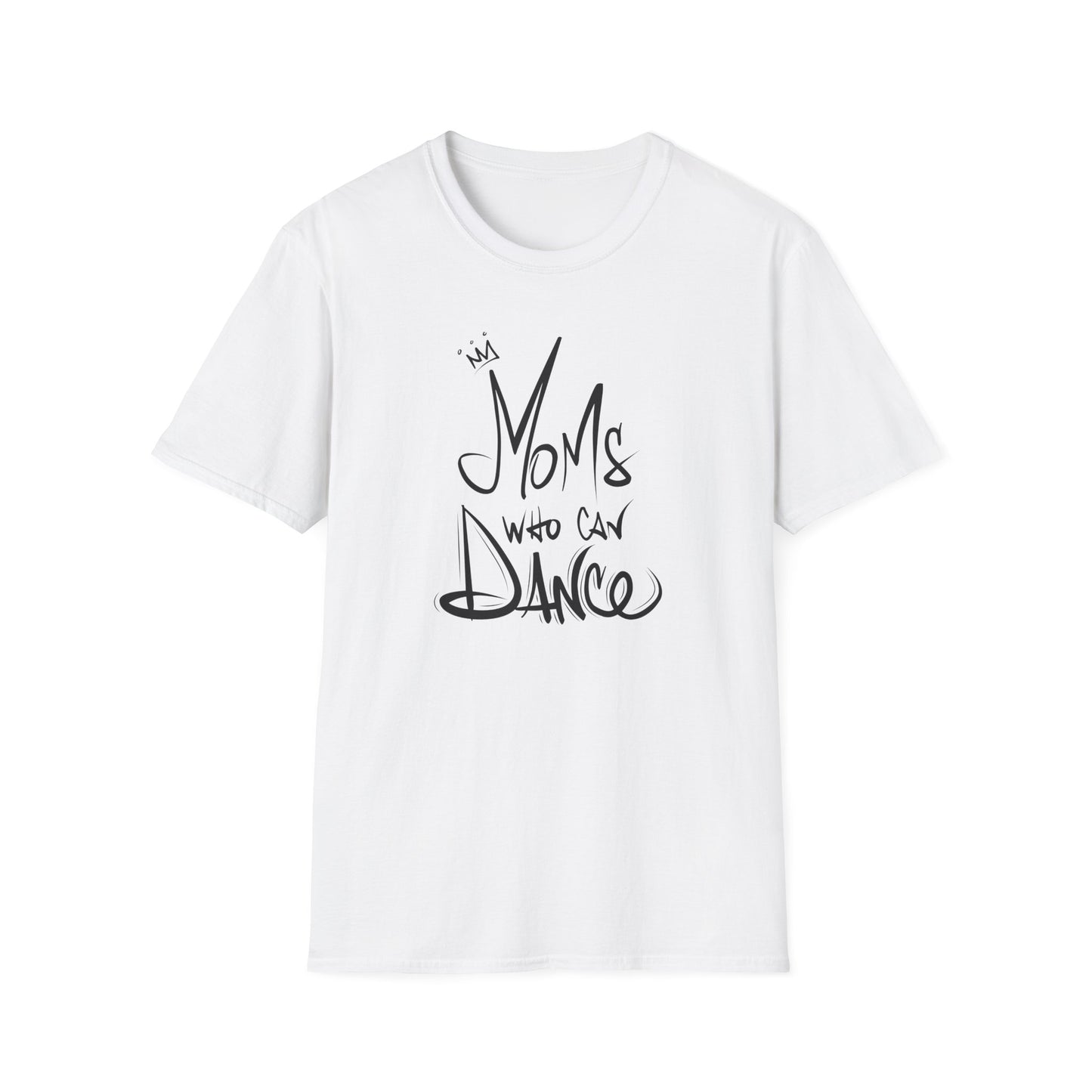 Unisex T-Shirt - MOMS WHO CAN DANCE - NEW BLACK LOGO