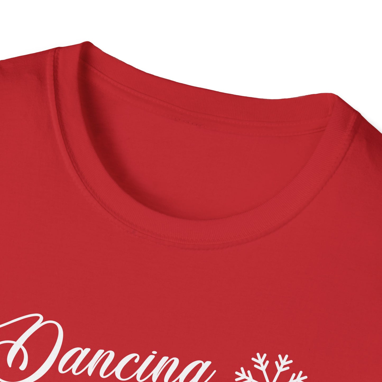 DANCING THROUGH THE SNOW - Unisex Softstyle T-Shirt