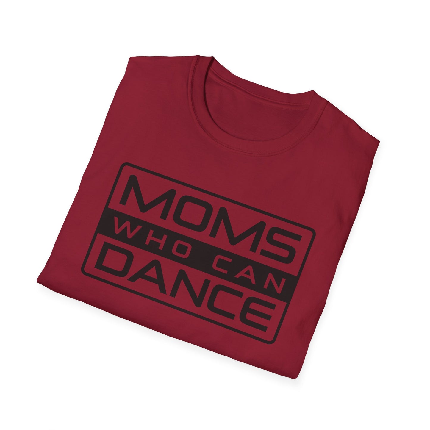 Unisex T-Shirt - MOMS WHO CAN DANCE - BLACK LOGO