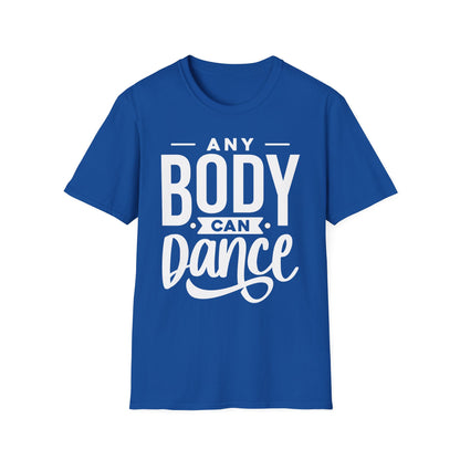 Unisex T-Shirt - ANY BODY CAN DANCE