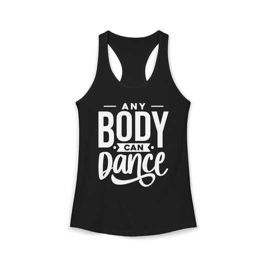 Women's Racerback Tank - ANY BODY CAN DANCE