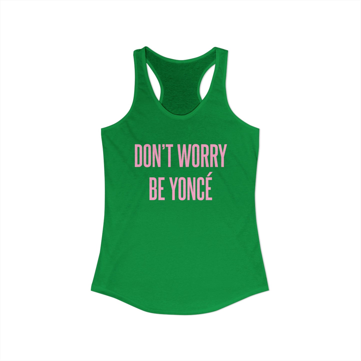 Women's Racerback Tank - DON'T WORRY BE YONCE