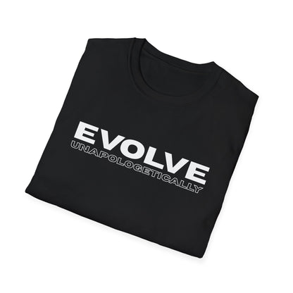 Unisex T-Shirt - EVOLVE UNAPOLOGETICALLY - WHITE LOGO