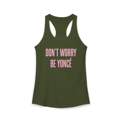 Women's Racerback Tank - DON'T WORRY BE YONCE