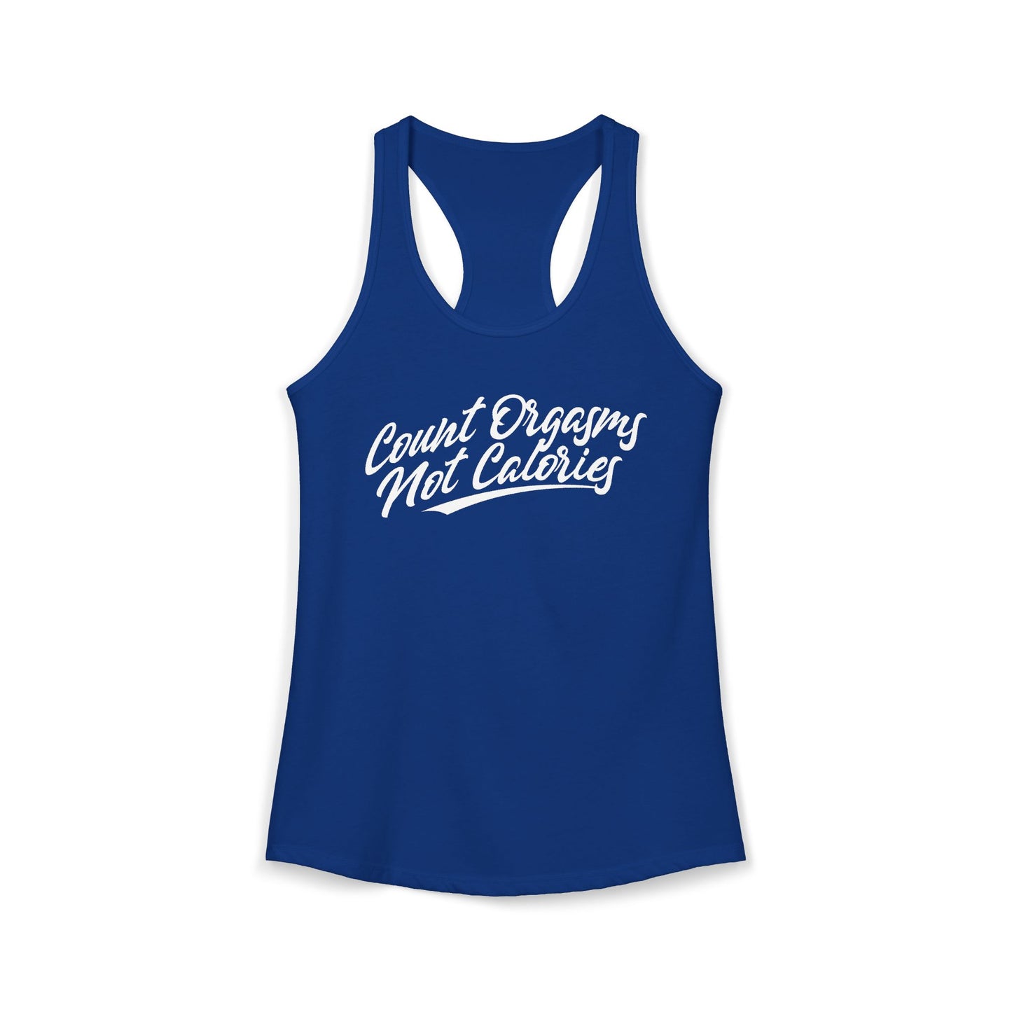 Women's Racerback Tank - COUNT ORGASMS NOT CALORIES