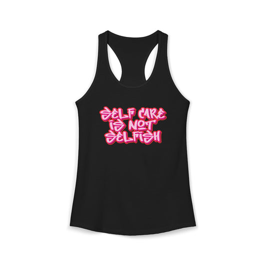 Women's Racerback Tank - SELF CARE IS NOT SELFISH