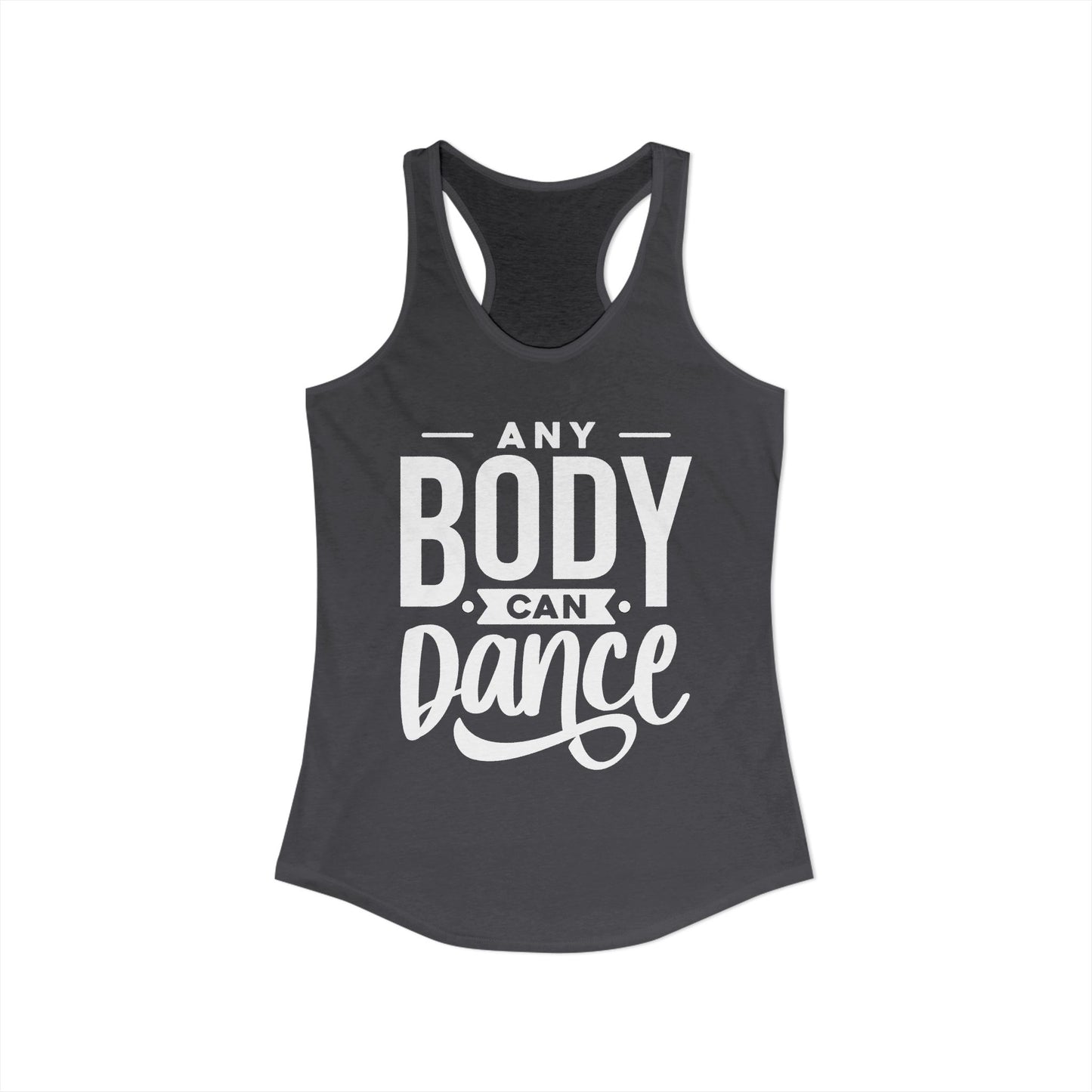 Women's Racerback Tank - ANY BODY CAN DANCE