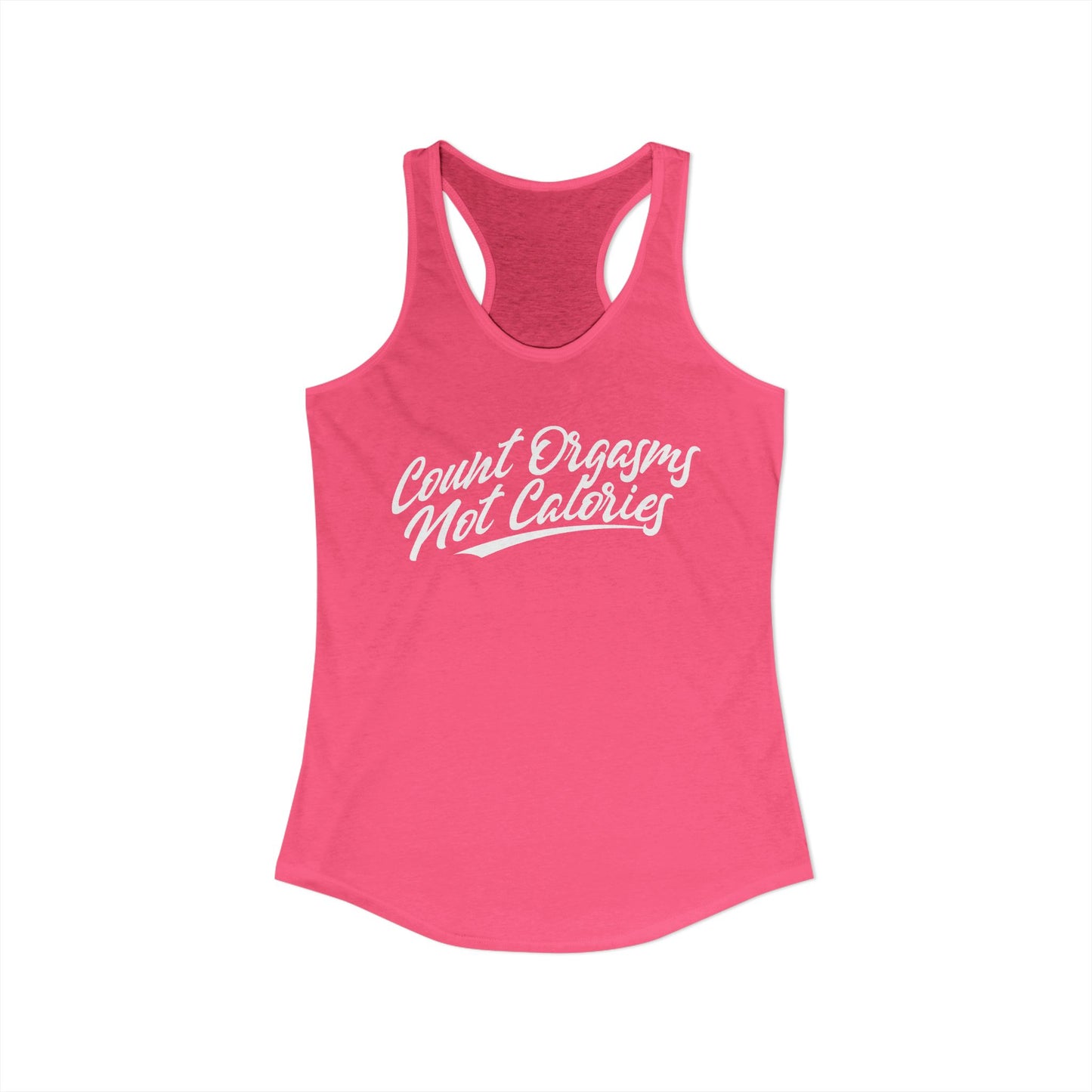 Women's Racerback Tank - COUNT ORGASMS NOT CALORIES