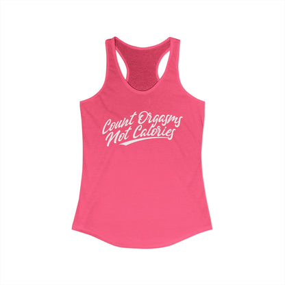 Women's Racerback Tank - COUNT ORGASMS NOT CALORIES