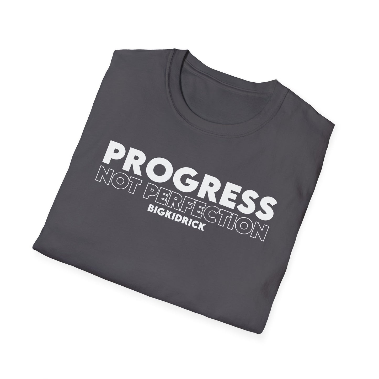 Unisex T-Shirt - PROGRESS NOT PERFECTION