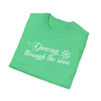 DANCING THROUGH THE SNOW - Unisex Softstyle T-Shirt