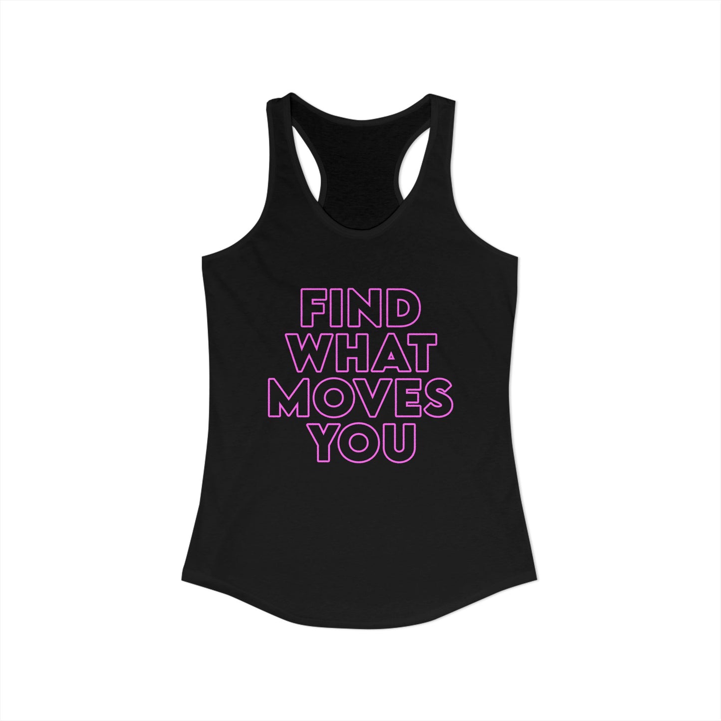 Women's Racerback Tank - FIND WHAT MOVES YOU