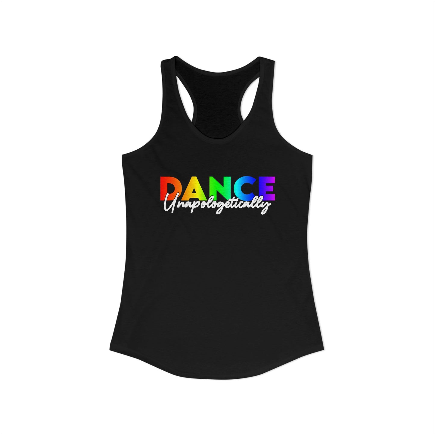 Women's Racerback Tank - DANCE UNAPOLOGETICALLY