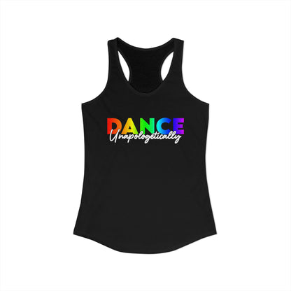 Women's Racerback Tank - DANCE UNAPOLOGETICALLY