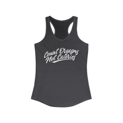 Women's Racerback Tank - COUNT ORGASMS NOT CALORIES