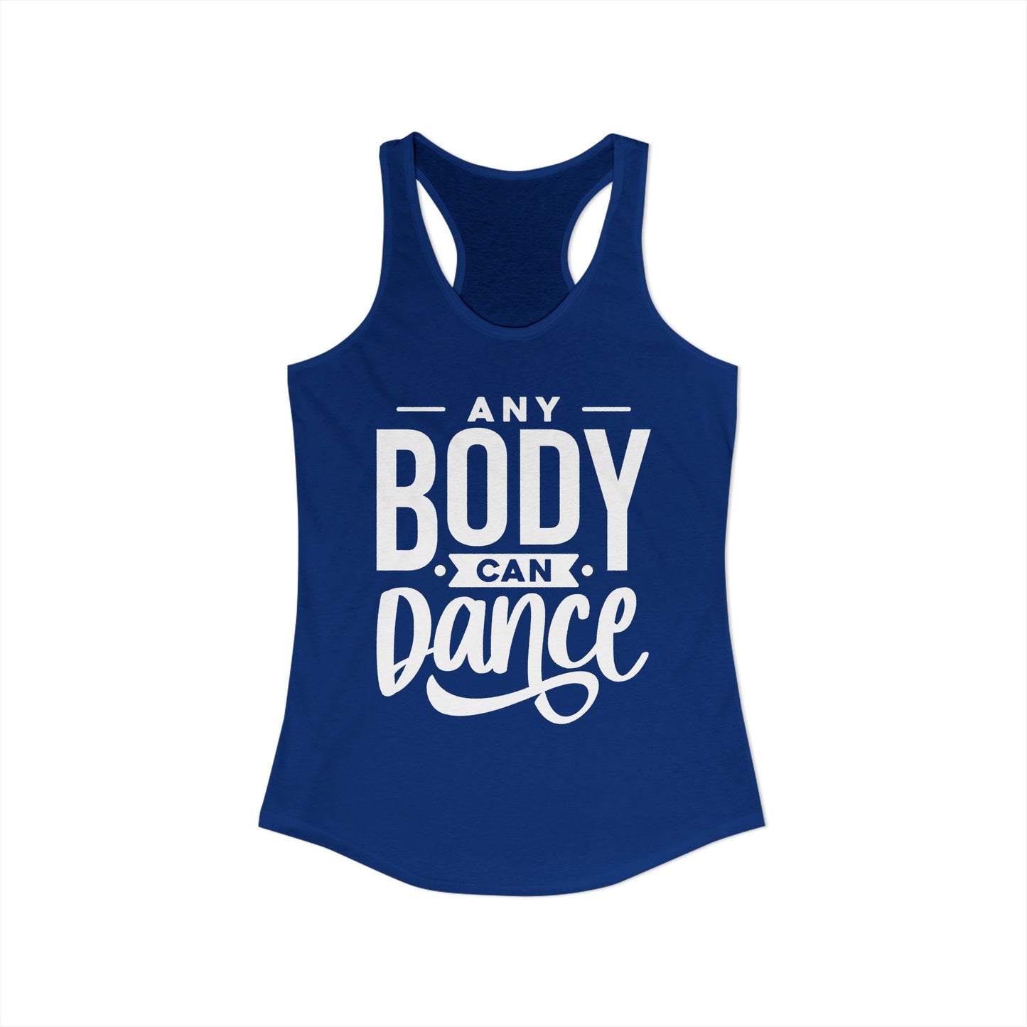 Women's Racerback Tank - ANY BODY CAN DANCE