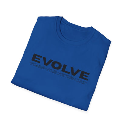 Unisex T-Shirt - EVOLVE UNAPOLOGETICALLY - BLACK LOGO