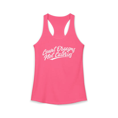 Women's Racerback Tank - COUNT ORGASMS NOT CALORIES