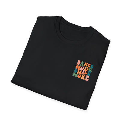 Unisex T-Shirt - DANCE MORE SMILE MORE