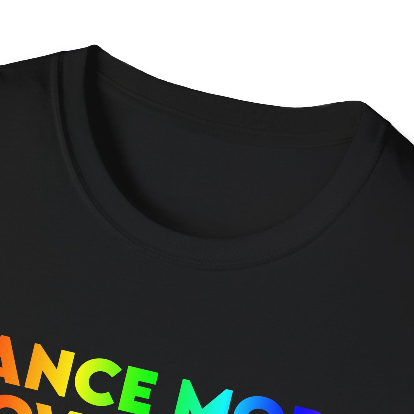 Unisex T-Shirt - DANCE MORE LOVE MORE