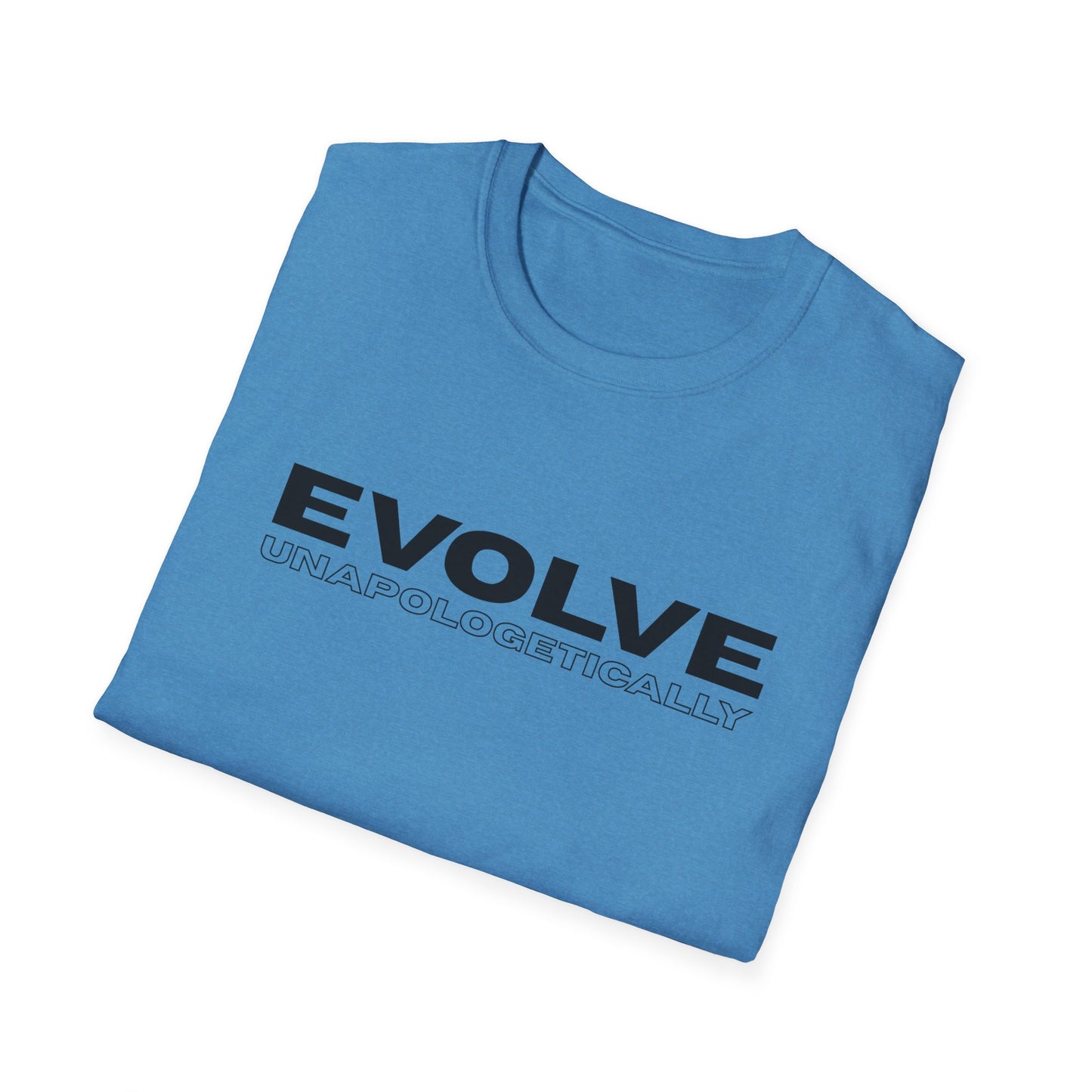 Unisex T-Shirt - EVOLVE UNAPOLOGETICALLY - BLACK LOGO