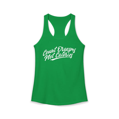 Women's Racerback Tank - COUNT ORGASMS NOT CALORIES