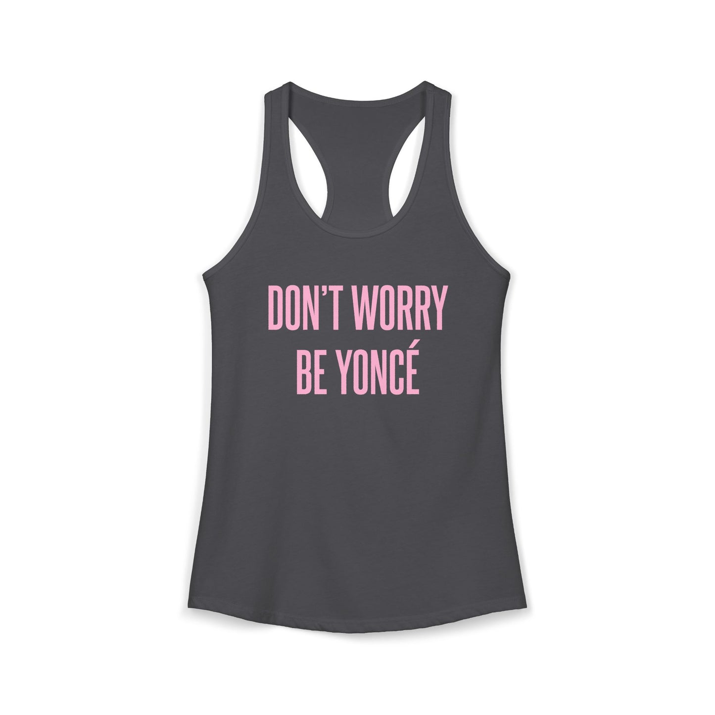 Women's Racerback Tank - DON'T WORRY BE YONCE