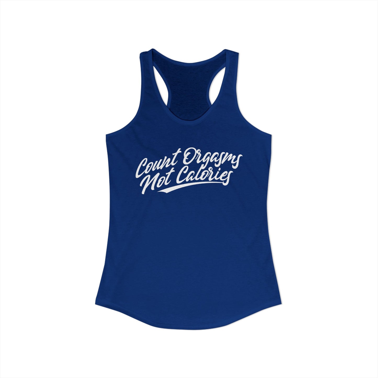 Women's Racerback Tank - COUNT ORGASMS NOT CALORIES