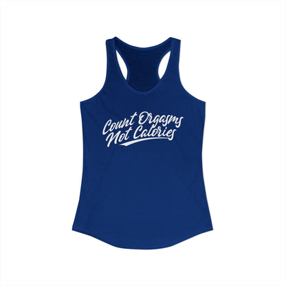 Women's Racerback Tank - COUNT ORGASMS NOT CALORIES