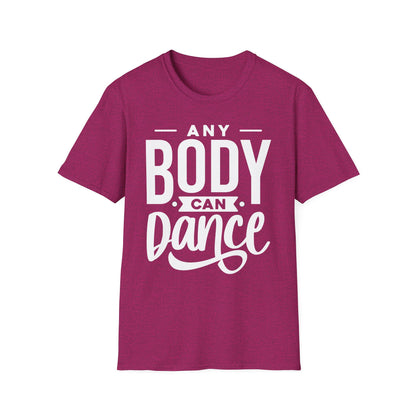 Unisex T-Shirt - ANY BODY CAN DANCE