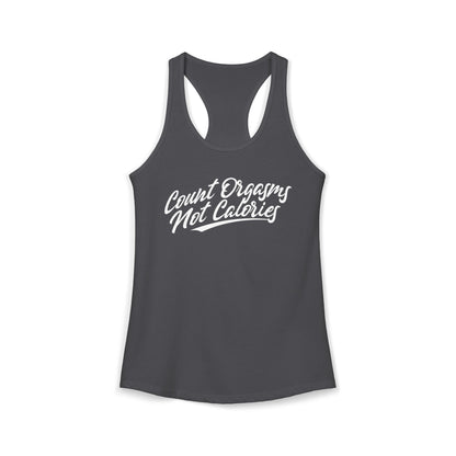 Women's Racerback Tank - COUNT ORGASMS NOT CALORIES