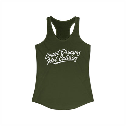 Women's Racerback Tank - COUNT ORGASMS NOT CALORIES