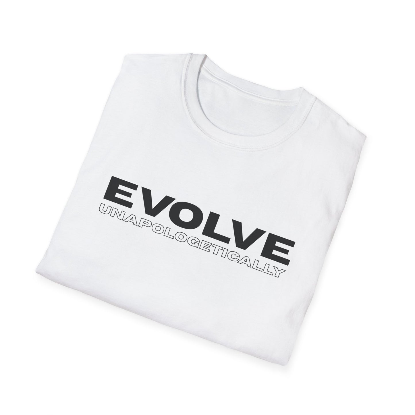 Unisex T-Shirt - EVOLVE UNAPOLOGETICALLY - BLACK LOGO