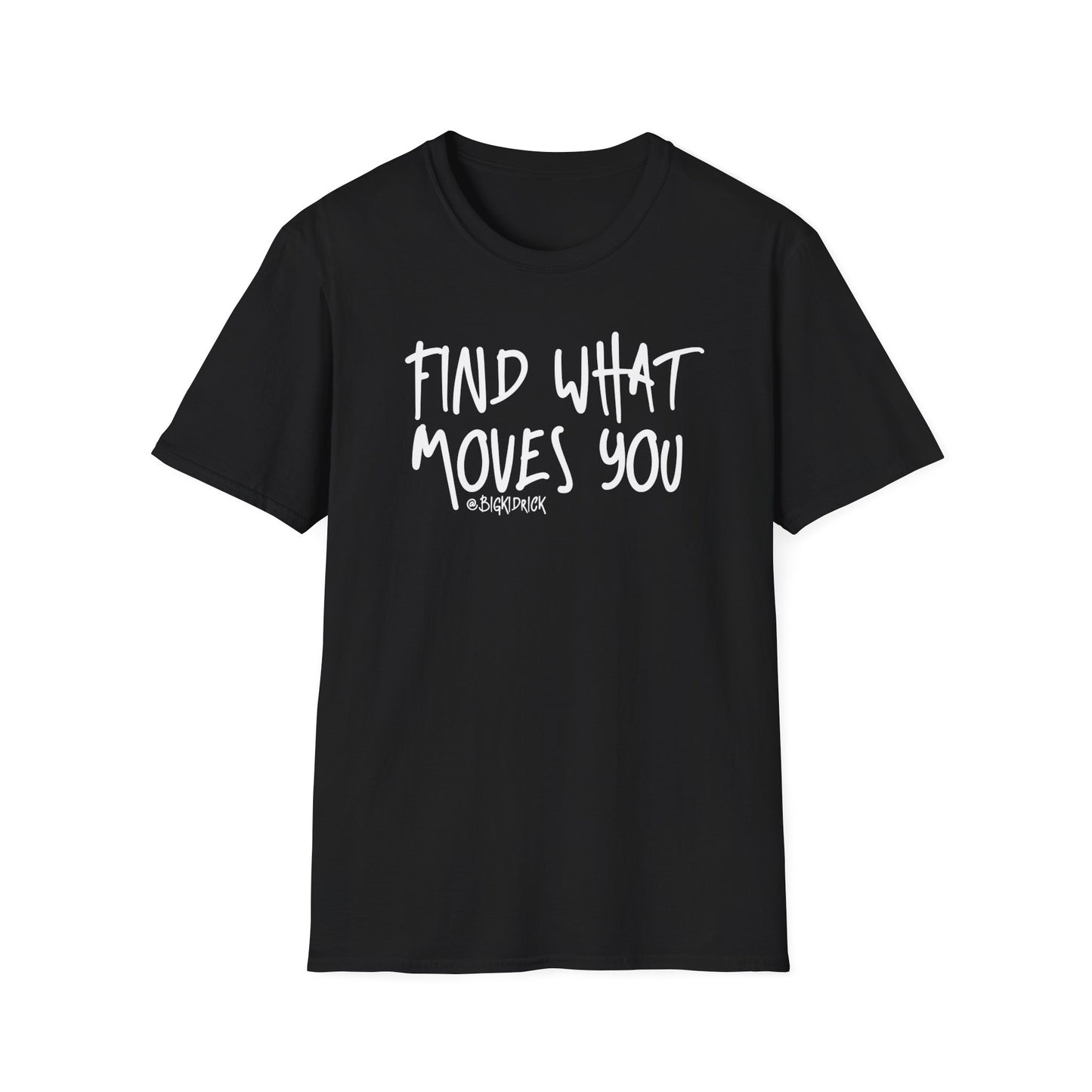 Unisex T-Shirt - FIND WHAT MOVES YOU