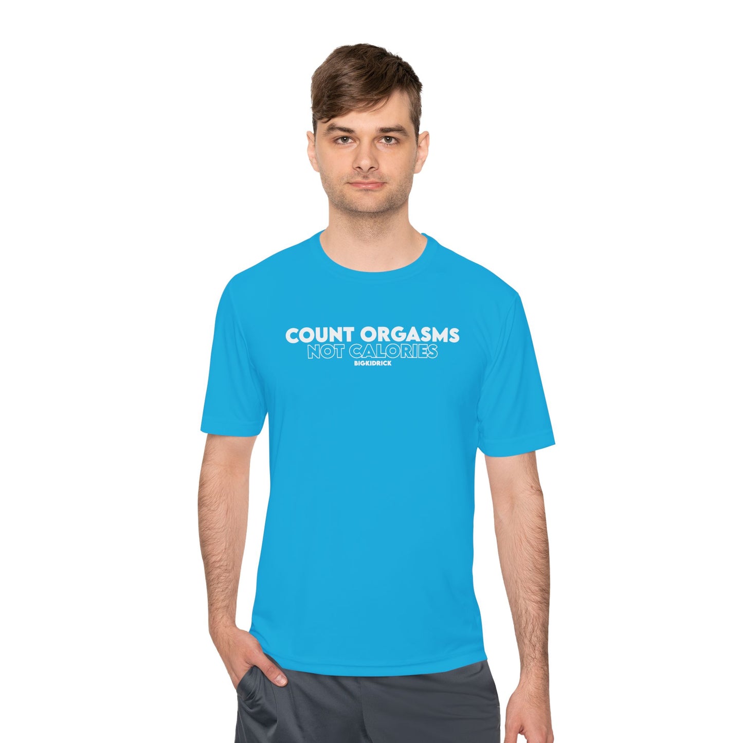 Unisex Moisture Wicking - COUNT ORGASMS NOT CALORIES (new)