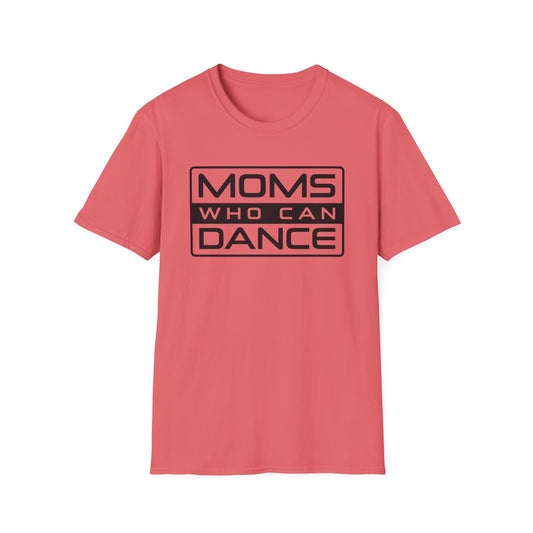 Unisex T-Shirt -  MOMS WHO CAN DANCE - BLACK LOGO