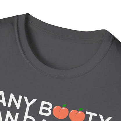 Unisex T-Shirt - ANY BOOTY CAN DANCE