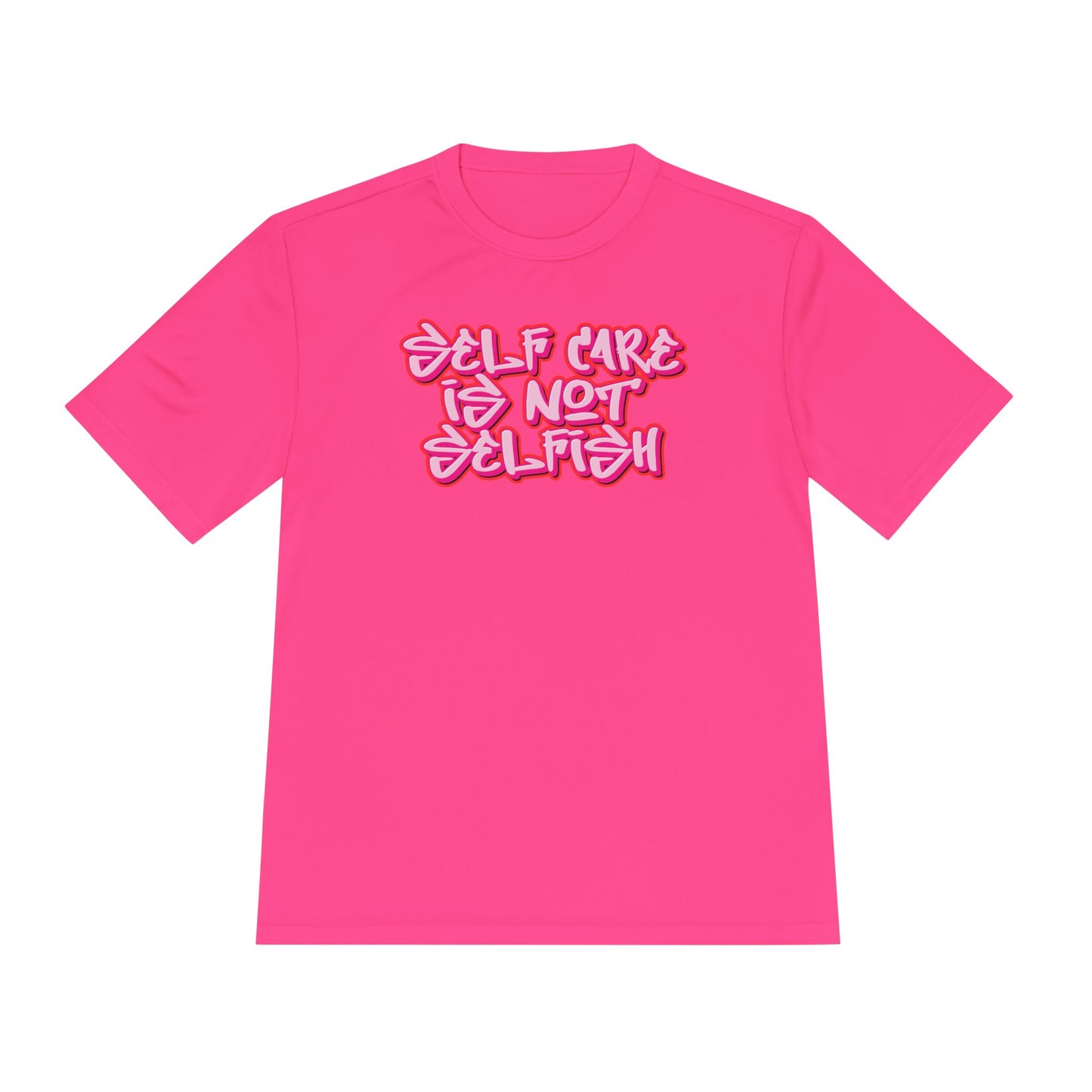 Unisex Moisture Wicking -  SELF CARE IS NOT SELFISH