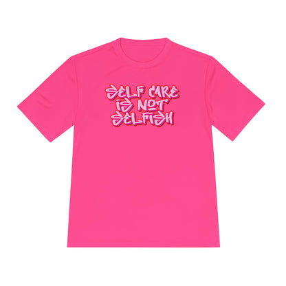 Unisex Moisture Wicking -  SELF CARE IS NOT SELFISH