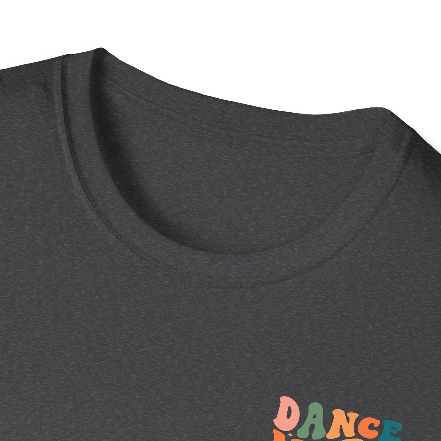 Unisex T-Shirt - DANCE MORE SMILE MORE