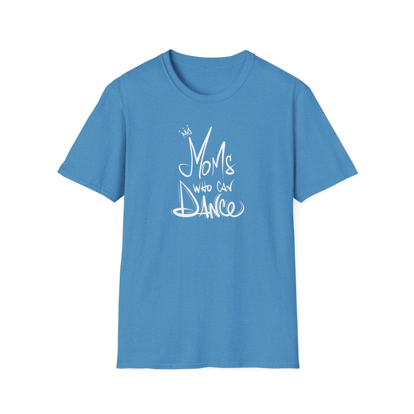 Unisex T-Shirt - MOMS WHO CAN DANCE - NEW WHITE LOGO