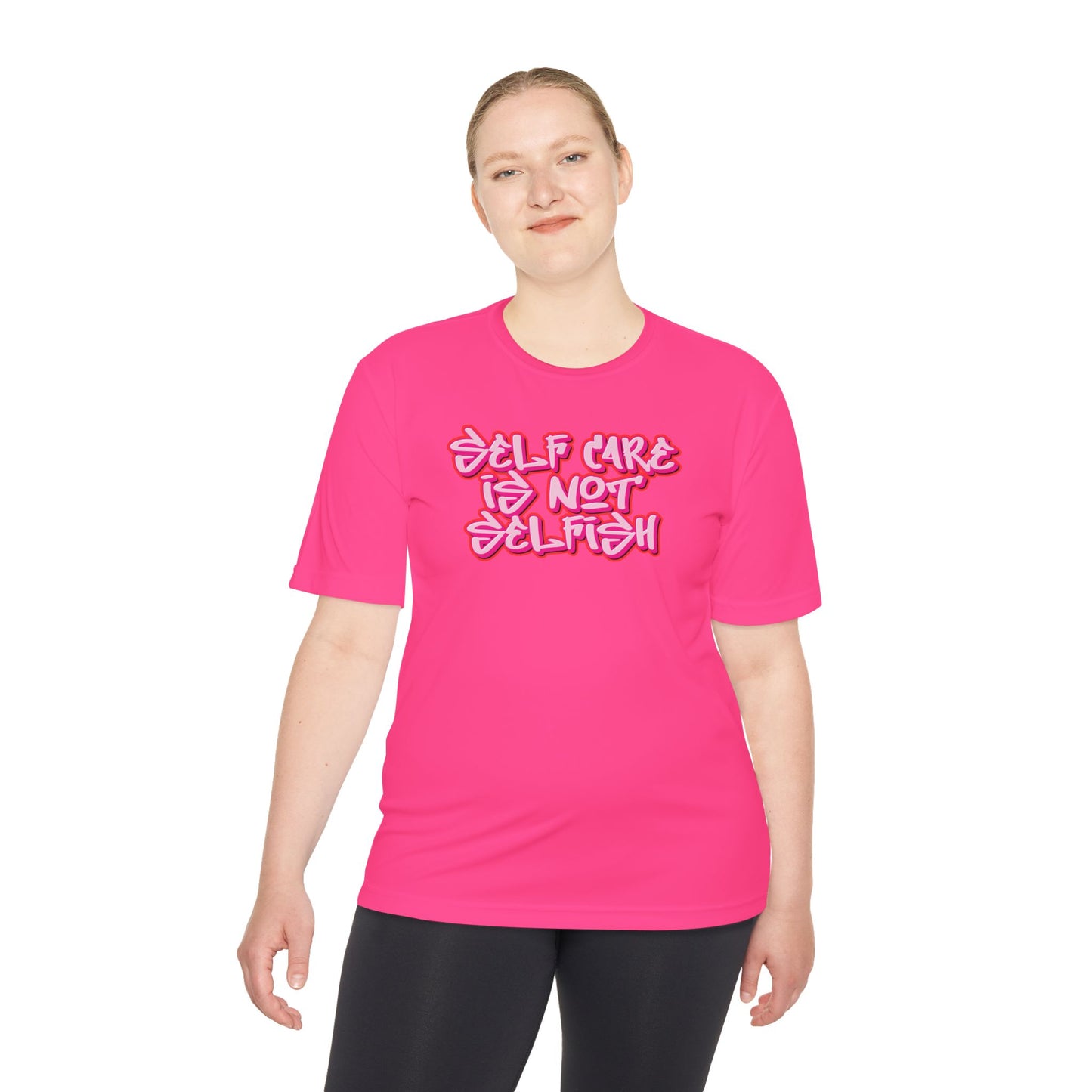 Unisex Moisture Wicking -  SELF CARE IS NOT SELFISH