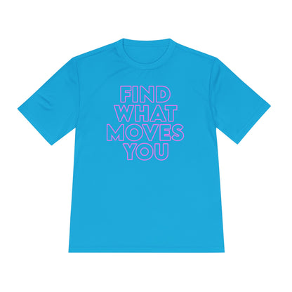 Unisex Moisture Wicking - FIND WHAT MOVES YOU NEON