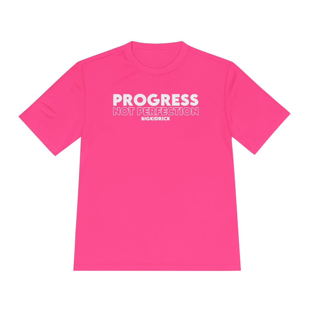Unisex Moisture Wicking - PROGRESS NOT PERFECTION
